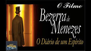 FILME BEZERRA DE MENEZES - O DIÁRIO DE UM ESPÍRITO