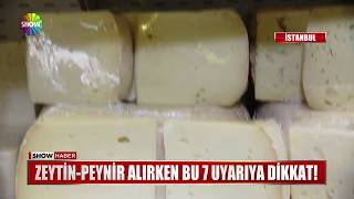 Zeytin-Peynir alırken bu 7 uyarıya dikkat!