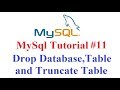 MySql Tutorial #11: Drop Database, table and Truncate table