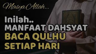 KEDAHSYATAN MEMBACA DAN MENGAMALKAN SURAH AL-IKHLAS