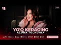 azoda tolaevna yo q keraging audio 2023