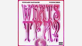 Tiyah Savage - What’s Tea? (Feat. VONCHO)