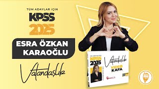 17) Anayasa Hukukuna Giriş 1 - Esra Özkan Karaoğlu (KPSS VATANDAŞLIK) 2025