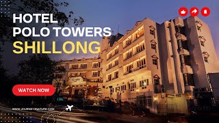 Shillong Hotel | Booking Contact No.7003297505 | Hotel Polo Towers | Meghalaya