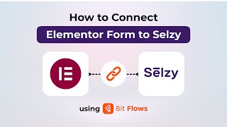 How to Connect Elementor Form to Selzy Using Bit Flows | WordPress Automation Tutorial