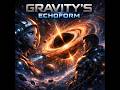 MrXenophen - Gravity's Echoform