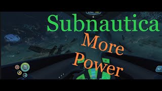 Subnautica  More Power