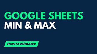 How to Use the MIN and MAX Functions in Google Sheets