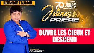 JEÛNE ET PRIERE J24-S1 I OUVRE LES CIEUX ET DESCEND PROPHETESSE FRIDHA MANZIONI