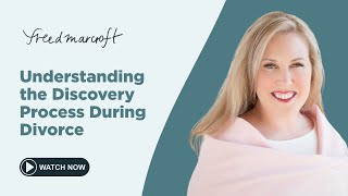 Understanding the Discovery Process During Divorce
