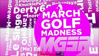 Quadruple Header Golf! March mAdNeSsSs!