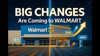 Big Changes Are Coming to Walmart - Here is What You Need to Know