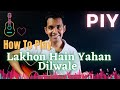 How To Play Lakhon Hain Yahan Dilwale | Karan Arjun | Play It Yourself 123