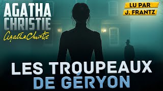 LES TROUPEAUX DE GÉRYON - Agatha Christie | Livre audio Policier | Lu par J. Frantz