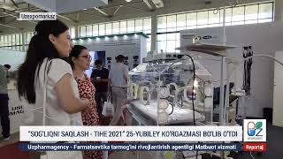 “Соғлиқни сақлаш – TIHE 2021”  25- юбилей халқаро кўргазмаси  бўлиб ўтди