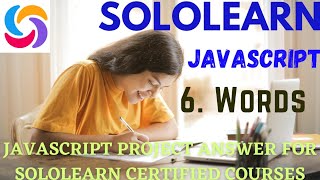 words 6th JavaScript project answer | JavaScript program answer| sololearn free Certificate courses