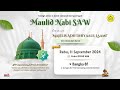 (LIVE) EVENT MAULID NABI MUHAMMAD SAW BERSAMA MAJELIS ADH DHIYAAUL LAAMI' || 11-09-2024