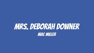 Mac Miller - Mrs. Deborah Downer (Lyric Video)