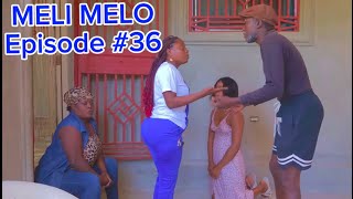 MELI MELO EPISODE 36 •Dema-Ton Tine-Mia-Lala-Tibouksen-Stella-Deblozay-Kedji-Sisi-Paga-Tibwadis