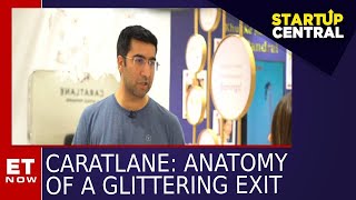 CaratLane: Anatomy Of A Glittering Exit | Startup Central | ET Now