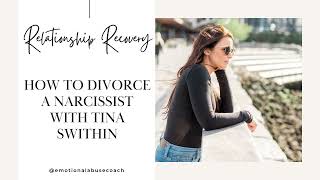 How to Divorce a Narcissist with Tina Swithin