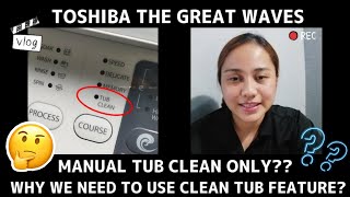 Toshiba The Great Waves Manual Tub Clean Feature Explained | Why Tub Clean Regularly? (ENG)