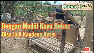 Cara Membuat Kandang Ayam Dengan Kayu Bekas: Murah Untung 100%