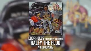 Ralfy The Plug - Loopholes (Feat. Freeze Corleone) [Official Audio]