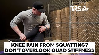 Knee Pain From Squatting? Don't Overlook Quad Stiffness
