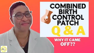 Combination Birth Control Patch Pros and Cons | What Should I do if it Falls Off? | Q & A