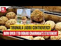 Tirumala Laddu Controversy Update: Faceoff Over TTD Board Chairman's Statement | Breaking News