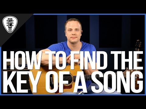 How To Find The Key Of A Song On The Guitar - Guitar Lesson How To Find The Key Of A Song On The Guitar - Guitar Lesson