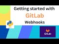 Getting Started with GitLab Webhooks