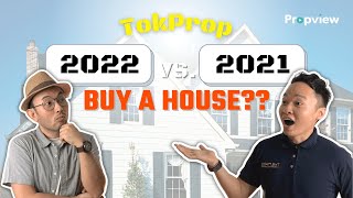 Is 2022 BETTER than 2021 to buy a House? No HOC?! | Hear from Property Expert | TokProp #1 |Propview