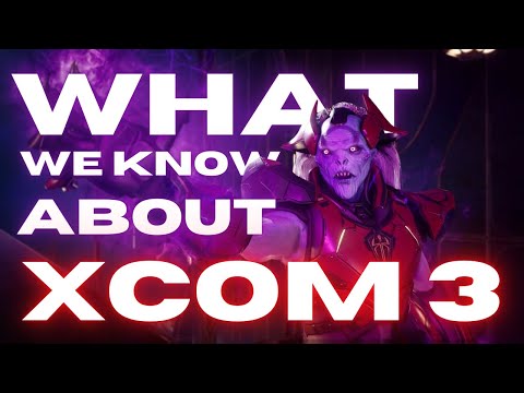 What do we know about XCOM 3?