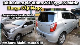 Daihatsu Ayla 2013 Type X matic | Harga 67jt Nego | Car Review | Pemburu Mobil Murah