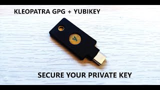 Using Kleopatra PGP with Yubikey Tutorial