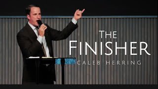 Caleb Herring - THE FINISHER