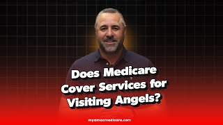 Unveiling Medicare's Secrets: Vital Info on Visiting Angels