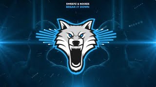 Sweepz \u0026 NOIXES - Break It Down