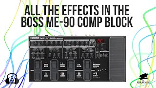 All the effects in the BOSS ME-90 Compression block