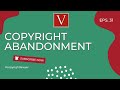 Copyright Abandonment explained by Attorney Steve®