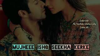 Mujhe Ishq Sikha Karke _ Lyrics | Song whatsApp Status