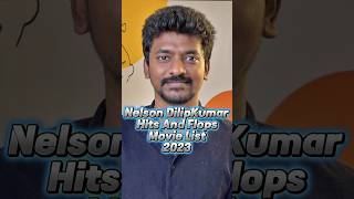 Nelson DilipKumar Hits And Flops Movie List 2023 #jailer #nelson #beast #rajnikantjailer #doctor