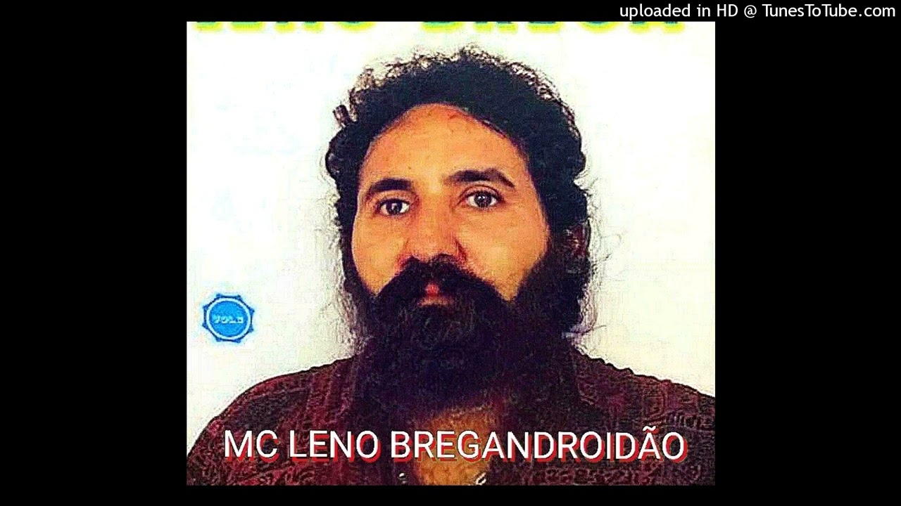 Relembrando Fodas (Leno Brega) Cover By Mc Androidão - YouTube