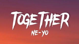 Together - Ne-Yo (lyrics)