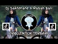 DJ SAKTENANE X RASAH BALI by PANI FVNKY JEDAG JEDUG MANGKANE VIRAL TIKTOK FULL BASSS