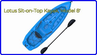 REVIEW (2025): Lotus Sit-on-Top Kayak, Model 8'. ESSENTIAL details.