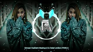 Emraan Hashmi Mashup || DJ Dalal London | PUNU ||