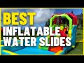 TOP 5 Best Inflatable Water Slides